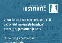 4.7.4 – Gregorius de Grote wilde geen ‘universele bisschop’ genoemd worden